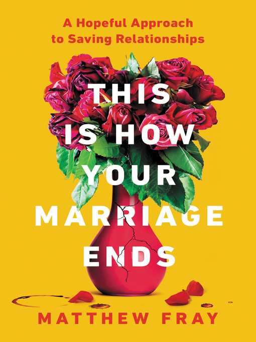 Title details for This Is How Your Marriage Ends by Matthew Fray - Available